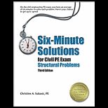 Six Minute Solutions for the Civil PE Exam Structural Problems
