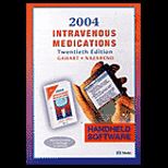 2004 Intravenous Medications, Handheld   A Handbook for Nurses and Allied Health Professionals CD (PDA Software)
