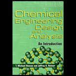 Chemical Engineering Design and Analysis  An Introduction