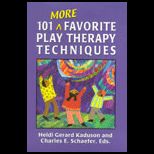 101 More Favorite Play Therapy Tech.