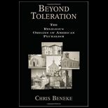 Beyond Toleration  Religious Origins of American Pluralism