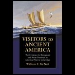 Visitors to Ancient America Evidence for European and Asian Presence in America Prior to Columbus