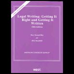 Legal Writing Getting It Right and Getting It Written