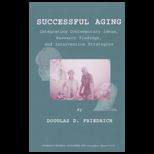 Successful Aging  Integrating Contemporary Ideas, Research Findings, and Intervention Strategies