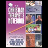 Christian Therapists Notebook  Homework, Handouts, and Activities for Use in Christian Counseling