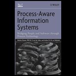 Process Aware Information Systems  Bridging People and Software Through Process Technology