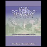 Basic Counseling Responses in Groups  A Multimedia Learning System for the Helping Professions  / With CD ROM and Video