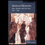 Medieval Memories  Men, Women and Past 700 1300