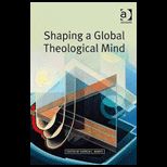 Shaping a Global Theological Mind
