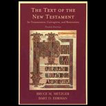 Text of the New Testament  Its Transmission, Corruption, and Restoration