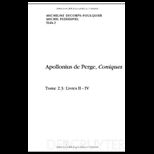 Apollonius De Perge, Coniques Tome 2.3 Livres II IV
