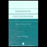 Roots of Civic Journalism  Darwin, Dewey, and Mead