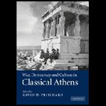 War, Democracy and Culture in Classic. Athens