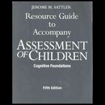 Assessment of Children, Cognitive Foundations  Resource Guide