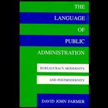 Language of Public Administration  Bureaucracy, Modernity and Postmodernity