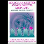 Molecular Genetics and Colorectal Neoplasia  A Primer for the Clinician