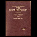 Legal Profession  Cases and Materials