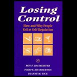 Losing Control  How and Why People Fail at Self Regulation