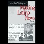 Making Latino News  Race , Language, Class