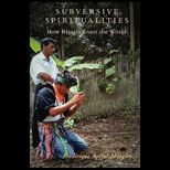 Subversive Spiritualities  How Rituals Enact the World