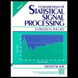 Fundamentals of Statistical Signal Processing  Estimation Theory