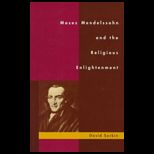 Moses Mendelssohn and the Religious Enlightenment