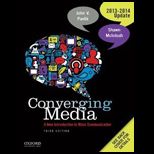 Converging Media, 2013 2014 Update A New Introduction To Mass Communication