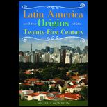 Latin America and the Origins of Its Twenty First Century