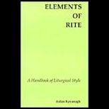 Elements of Rite  A Handbook of Liturgical Style