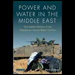 Power and Water in the Middle East The Hidden Politics of the Palestinian Israeli Water Conflict