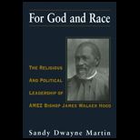 For God and Race  eligious and Political Leadership of Amez Bishop James Walker Hood