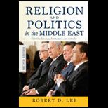 Religion and Politics in Middle East Identity, Ideology, Institutions, and Attitudes