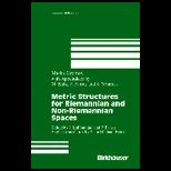 Metric Structures for Riemannian and Non 
