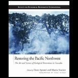 Restoring the Pacific Northwest The Art and Science of Ecological Restoration in Cascadia