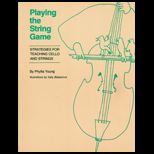 Playing the String Game  Strategies for Teaching Cello and Strings
