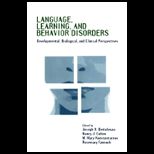 Language, Learning, Behavior Disorders  Developmental,  Biological, Clinical Perspectives
