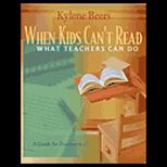 When Kids Cant Read, What Teachers Can Do A Guide for Teachers, 6 12