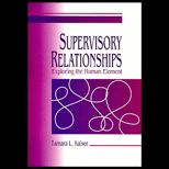 Supervisory Relationships  Exploring the Human Element