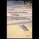 Cause and Correlation in Biology  A Users Guide to Path Analysis, Structural Equations and Causal Inference