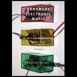 Handmade Electronic Music The Art of Hardware Hacking   With CD
