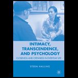 Intimacy, Transcendence, and Psychology Closeness and Openness in Everyday Life