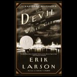 Devil in the White City  Murder, Magic, and Madness at the Fair that Changed America