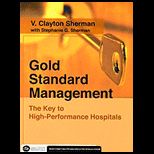 Gold Standard Management The Key to High Performance Hospitals