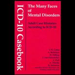 ICD 10 Casebook  The Many Faces of Mental Disorders  Adult Case Histories According to ICD 10