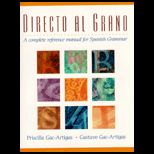 Directo al Grano  A Complete Reference Manual for Spanish Grammar