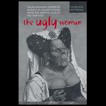 Ugly Woman Transgressive Aesthetic Models in Italian Poetry from the Middle Ages to the Baroque