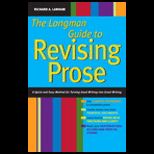 Longman Guide to Revising Prose  Quick and Easy Method for Turning Good Writing into Great Writing