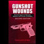 Gunshot Wounds  Practical Aspects of Firearms, Ballistics, and Forensic Techniques