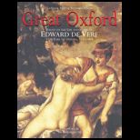 Great Oxford Essays on the Life and Work of Edward de Vere, 17th Earl of Oxford, 1550 1604