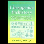 Chesapeake Prehistory  Old Traditions, New Directions